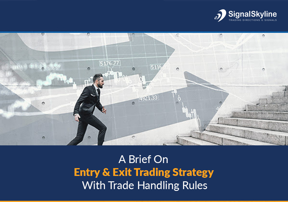 A-Brief-On-Entry-&-Exit-Trading-Strategy-With-Trade-Handling-Rules